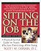 Sitting on the Job: How to Survive the Stages of Sitting Down to Work by Scott W. Donkin