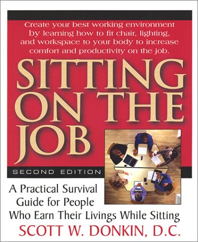 Sitting on the Job: How to Survive the Stages of Sitting Down to Work by Scott W. Donkin