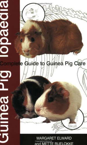 Guinea Piglopaedia: A Complete Guide to Guinea Pig Care (Complete Guide To... (Ringpress Books)) by Margaret Elward, Mette Ruelokke