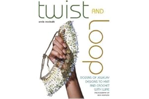 Twist and Loop: Dozens of Jewelry Designs to Knit and Crochet with Wire