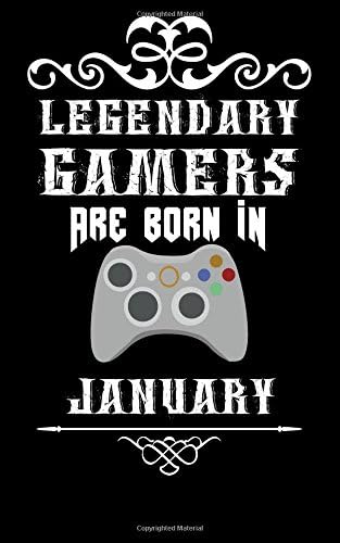 Legendary Gamers are Born in January: Small Blank Lined Journal for Gamers; Funny Gamer Gift for Men, Teens and Boys, Gamer Birthday Gift for January Birthdays Paperback โ 18 Dec 2017