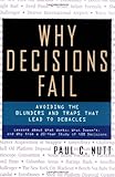 Why Decisions Fail, Paul C Nutt, 1576751503