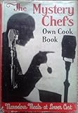 The Mystery Chef's Own Cook Book