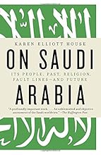 On Saudi Arabia: Its People, Past, Religion, Fault Lines--and Future