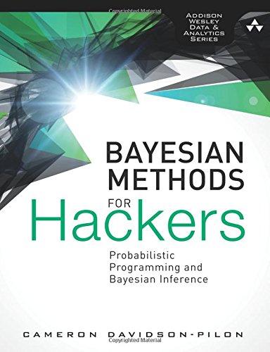 Bayesian Methods for Hackers: Probabilistic Programming and Bayesian Inference (Addison-Wesley Data
