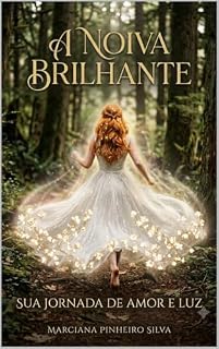 Livro A NOIVA BRILHANTE: Sua Jornada de Amor e Luz
