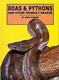 Boas & Pythons and Other Friendly Snakes by 
