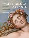 The Mythology of Plants: Botanical Lore from Ancient Greece and Rome by Annette Giesecke