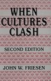When Cultures Clash : Case Studies in Multiculturalism, Friesen, John W., 1550590693