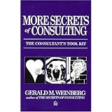 More Secrets of Consulting: The Consultant's Tool Kit