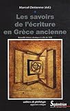 Savoirs de l'écriture en Grèce ancienne by