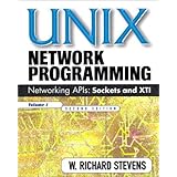 UNIX Network Programming: Networking APIs: Sockets and XTI; Volume 1