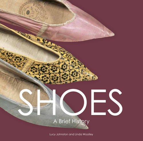 Shoes: A Brief History by Lucy Johnston (3-May-2015) Hardcover by 