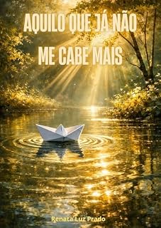 Livro AQUILO QUE JÁ NÃO ME CABE MAIS