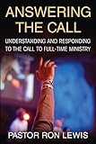 ANSWERING THE CALL: Understanding And Responding To The Call To Full-Time Ministry by 