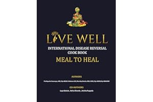 LIVE WELL: INTERNATIONAL DISEASE REVERSAL COOK BOOK MEAL TO HEAL