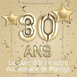 30 Ans Le Livre D Or De Notre Anniversaire De Mariage Un Beau Livre D Or Et Album Pour 30 Ans De Mariage Le Noces De Perle 100 Pages Pour Les