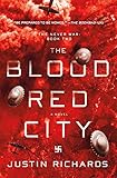The Blood Red City: A Novel (The Never War) by Justin Richards