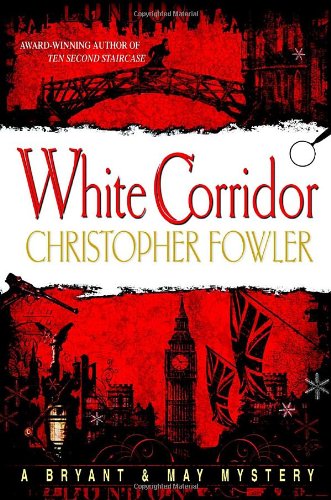White Corridor (Bryant & May) 0739484532 Book Cover