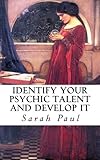 Image de Identify Your Psychic Talent and Develop It: The DIY Psychic Talents Tarot Reading Plus Articles on Psychic Development