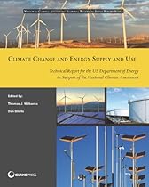 Climate Change and Energy Supply and Use: Technical Report for the U.S. Department of Energy in Support of the National Climate Assessment (NCA Regional Input Reports)
