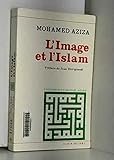Image de L'Image et l'Islam: L'image dans la société arabe contemporaine (Présence du monde arabe) (French Edition)