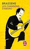 Les Chansons D'abord (Le Livre de Poche) (French Edition) by