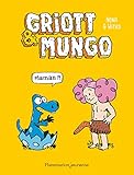 Griott et Mungo, Tome 1 : Maman ?! by 