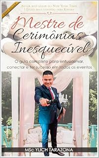 Livro Mestre de Cerimônias Inesquecível: O guia completo para entusiasmar, conectar e ter sucesso em todos os eventos