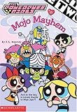 Powerpuff Girls Chapter Book #11: Mojo Mayhem (Powerpuff, Chapter Book)