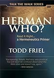 Herman Who: Read it Right, A Hermeneutics Primer