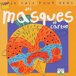 Je fais tout seul des masques en carton