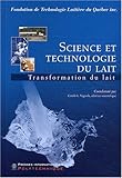 Science et Technologie du Lait: Transformation du Lait by