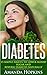 Diabetes: 15 Simple Habits to Lower Blood Sugar and Reverse Diabetes Naturally (Diabetes Cure Book 1 by