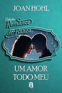 Livro 60. Um amor todo meu (Coleção Romance de Banca) (Comprei na Banca)