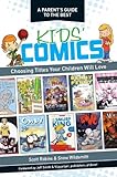 A Parent's Guide to the Best Kids' Comics: Choosing Titles Your Children Will Love by Scott Robins, Snow Wildsmith