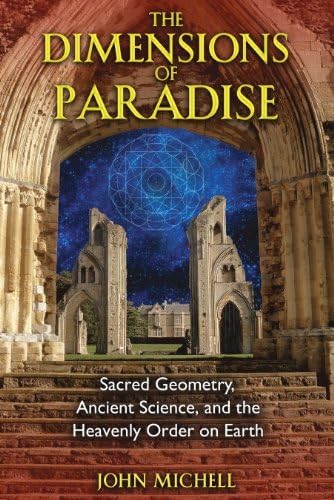 The Dimensions of Paradise: Sacred Geometry, Ancient Science, and the Heavenly O