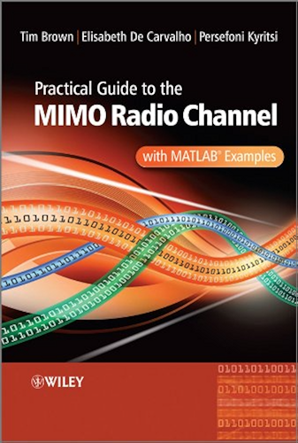 Download Practical Guide to MIMO Radio Channel: with MATLAB Examples (English Edition) PDF