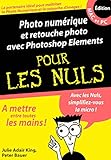 Photo numérique et retouche photo avec Photoshop Elements pour les Nuls by 