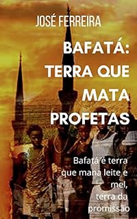 Livro BAFATÁ TERRA QUE MATA PROFETAS