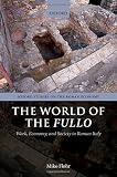 The World of the Fullo: Work, Economy, and Society in Roman Italy (Oxford Studies on the Roman Econo by 