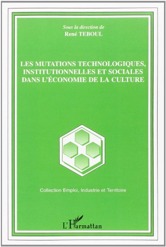Les  mutations technologiques, institutionnelles et sociales dans l'économie de la culture