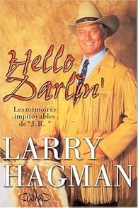 Book's Cover of Hello Darlin' : Les Mémoires impitoyables de 'J.R.'