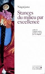 Stances du milieu par excellence de Nāgārjuna