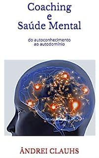 Livro Coaching e Saúde Mental: do autoconhecimento ao autodomínio