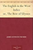 The English in the West Indies or, The Bow of Ulysses by 