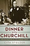 Dinner with Churchill: Policy-Making at the Dinner Table