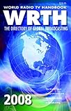 World Radio TV Handbook 2008: The Directory of Global Broadcasting by 
