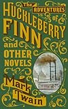 The Adventures of Huckleberry Finn and Other Novels by 