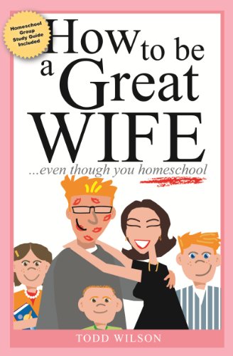 How to Be a Great Wife . . . Even Though You Homeschool
